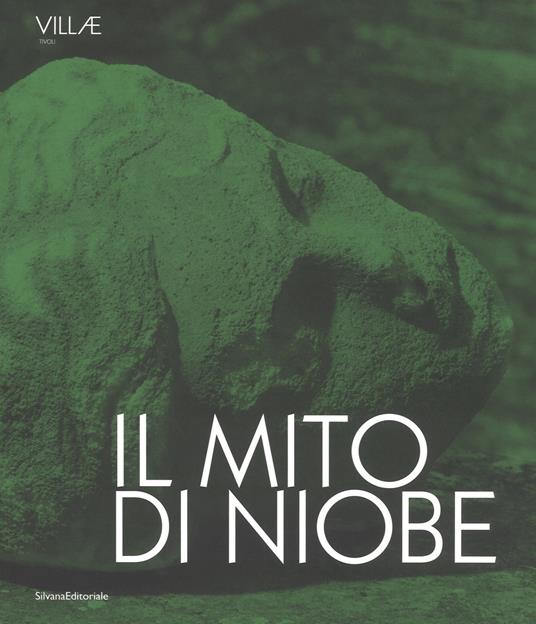 Il mito di Niobe. E dimmi che non vuoi morire. Catalogo della mostra (Tivoli, 6 luglio-24 settembre 2018). Ediz. italiana e inglese - copertina