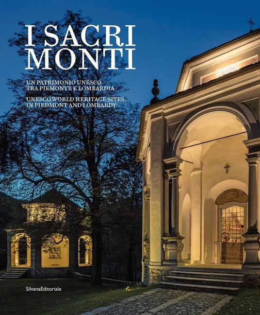 I sacri monti. Piemonte e Lombardia. Un patrimonio UNESCO tra Piemonte e Lombardia. Ediz. italiana e inglese - Elena De Filippis - copertina