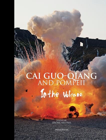 Cai Guo-Qiang e Pompeii. Nel vulcano. Catalogo della mostra (Napoli, 22 febbraio-20 maggio 2019). Ediz. inglese - copertina