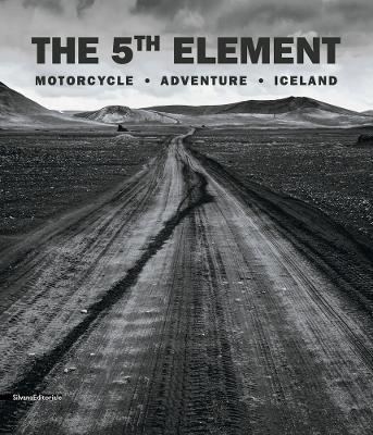 The 5th element. Motorcycle, adventure, Iceland. Ediz. italiana e inglese - copertina