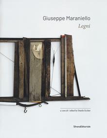 Giuseppe Maraniello. Legni. Ediz. italiana e inglese