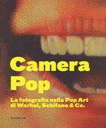 Camera pop. La fotografia nella pop art di Warhol, Schifano and Co. Catalogo della mostra (Torino, 21 settembre 2018-18 gennaio 2019). Ediz. illustrata
