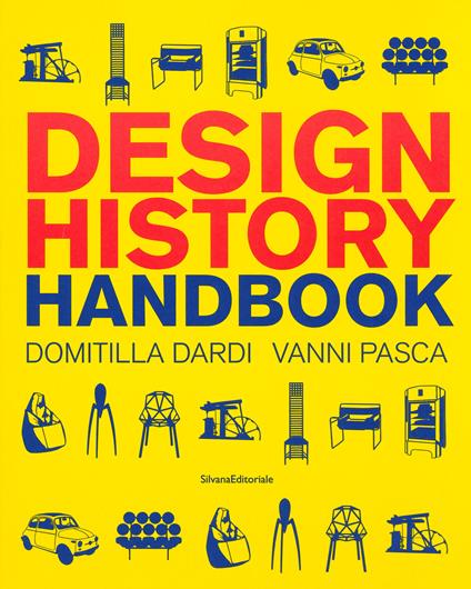 Design history handbook - Domitilla Dardi,Vanni Pasca - copertina