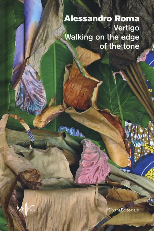 Alessandro Roma. Vertigo. Walking on the edge of the tone. Catalogo della mostra (Faenza, 12 settembre-21 ottobre 2018). Ediz. italiana e inglese - copertina