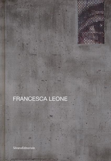 Francesca Leone. Ediz. italiana e inglese - Danilo Eccher - copertina
