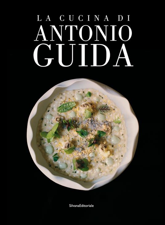 La cucina di Antonio Guida - Maddalena Fossati - copertina