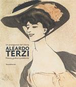 Aleardo Terzi. Un protagonista del Liberty. Pittura, grafica e pubblicità. Ediz. a colori