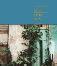 Cuba. Vivir con. Ediz. italiana, inglese e spagnola