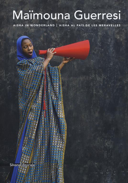 Maïmouna Guerresi. Aisha in wonderland. Catalogo della mostra (Girona, 3 maggio-28 giugno 2019). Ediz. inglese e spagnola - copertina