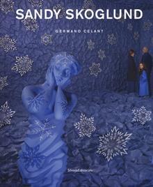 Sandy Skoglund. Visioni ibride. Catalogo della mostra (Torino, 24 gennaio-24 marzo 2019). Ediz. illustrata