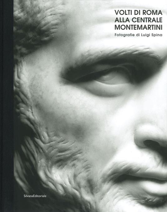I volti di Roma alla Centrale Montemartini. Catalogo della mostra (Roma, 18 aprile-22 settembre 2019). Ediz. italiana e inglese - Luigi Spina - copertina