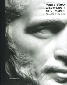 I volti di Roma alla Centrale Montemartini. Catalogo della mostra (Roma, 18 aprile-22 settembre 2019). Ediz. italiana e inglese
