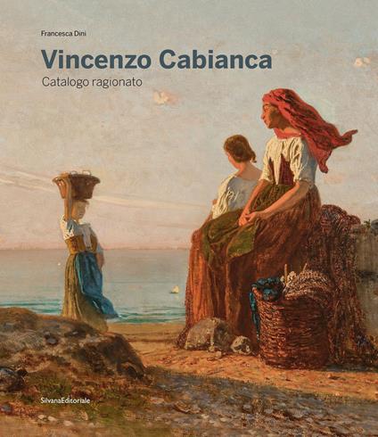 Vincenzo Cabianca. Catalogo ragionato. Ediz. illustrata - copertina