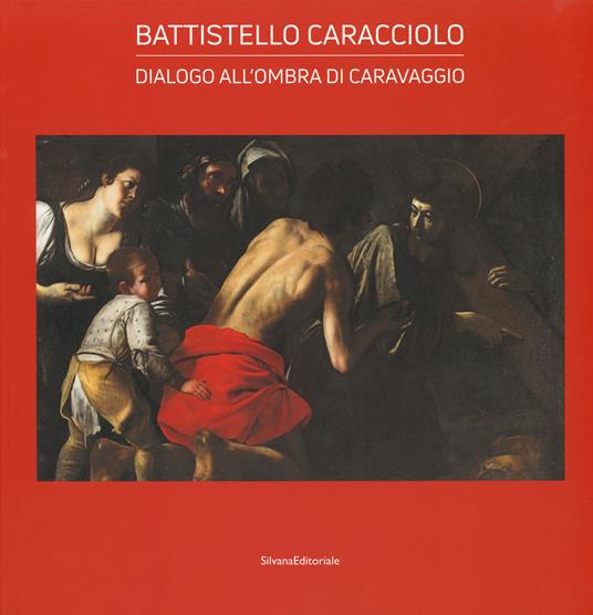 Battistello Caracciolo. Dialogo all'ombra di Caravaggio. Ediz. a colori - 5
