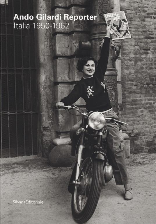 Ando Gilardi reporter. Italia 1950-1962. Catalogo della mostra (Torino, 15 marzo-16 giugno 2019). Ediz. italiana e inglese - copertina