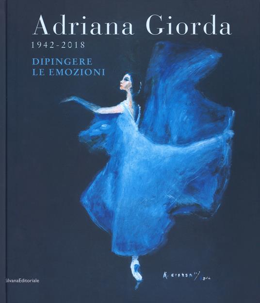 Adriana Giorda (1942-2018). Dipingere le emozioni. Ediz. illustrata - copertina