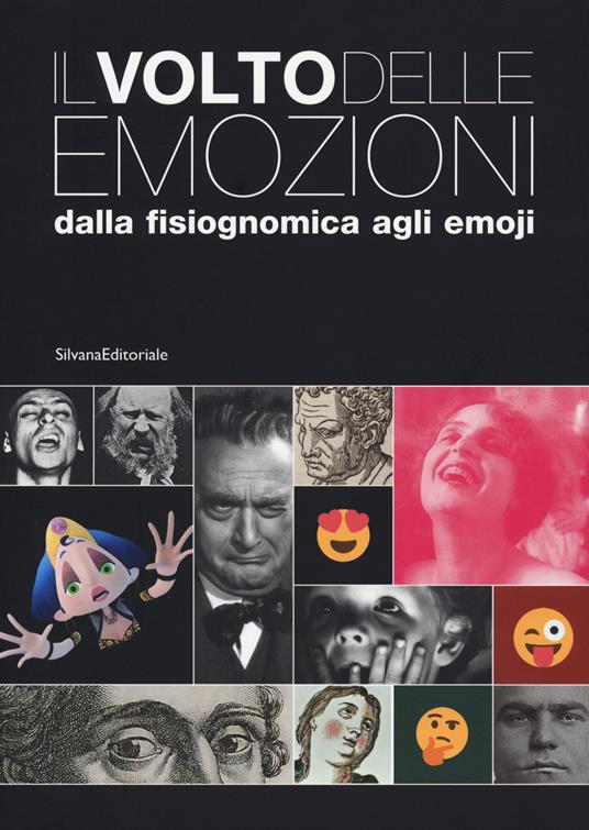 Il volto delle emozioni dalla fisiognomica agli emoji. Catalogo della mostra (Torino, 17 luglio 2019-6 gennaio 2020). Ediz. a colori - copertina
