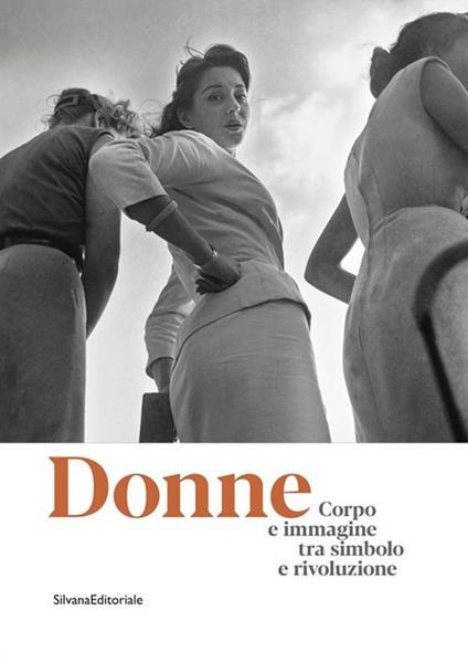 Donne. Corpo e immagine tra simbolo e rivoluzione. Catalogo della mostra (Roma, 24 gennaio-13 ottobre 2019). Ediz. illustrata - copertina