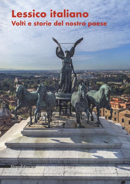 Lessico italiano. Volti e storie del nostro Paese. Catalogo della mostra (Roma, 20 giugno-31 luglio 2019). Ediz. a colori - copertina