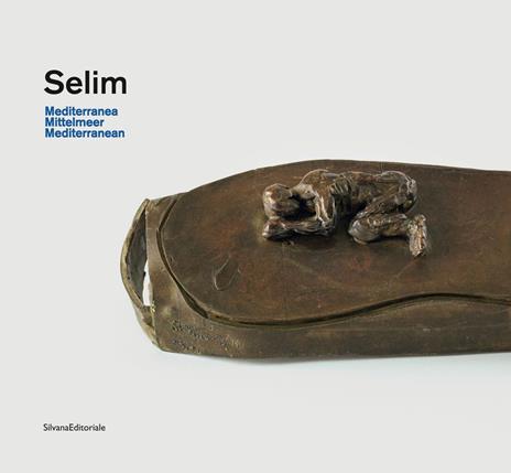 Selim. Mediterranea. Catalogo della mostra (Genova, 18 novembre 2019-8 marzo 2020; Appenzell, maggio-ottobre 2020). Ediz. italiana, tedesca e inglese - copertina