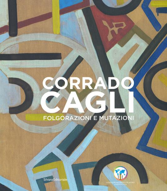 Corrado Cagli. Folgorazioni e mutazioni. Catalogo della mostra (Roma, 8 novembre 2019-6 gennaio 2020). Ediz. illustrata - copertina