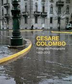 Cesare Colombo. Fotografie 1952-2012. Catalogo della mostra (Milano, 21 febbraio-14 giugno 2020). Ediz. italiana e inglese