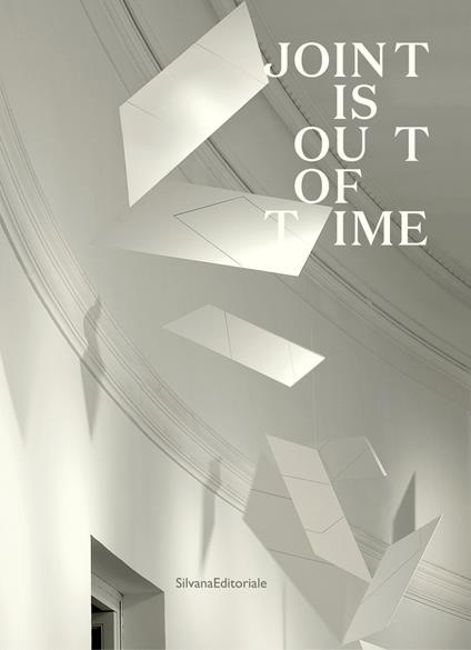 Joint is out of time. Catalogo della mostra (Roma, 22 gennaio-3 novembre 2019). Ediz. illustrata - copertina