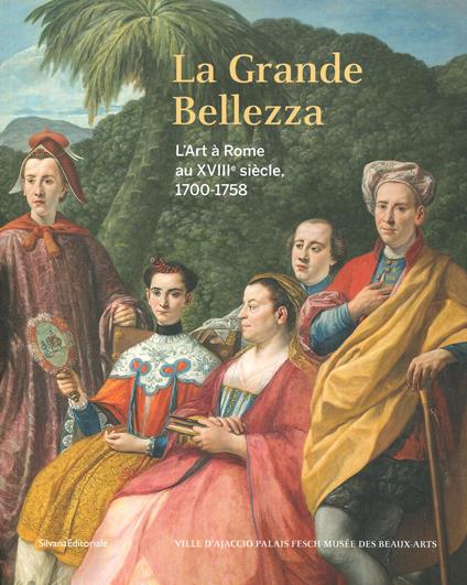 La Grande Bellezza. L’art à Rome au XVIIIe siècle 1700-1758. Ediz. a colori - copertina
