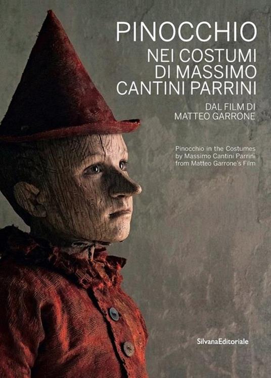 Pinocchio nei costumi di Massimo Cantini Parrini dal film di Matteo Garrone. Catalogo della mostra (Prato, 22 dicembre 2019-22 marzo 2020). Ediz. italiana e inglese - 2