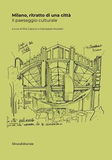 Milano, ritratto di una città. Il paesaggio culturale