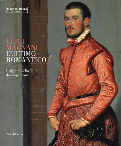 Luigi Magnani. L'ultimo romantico. Il signore della villa dei capolavori. Ediz. illustrata - copertina