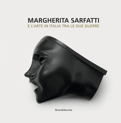 Margherita Sarfatti e l'arte in Italia tra le due guerre. Ediz. illustrata - copertina