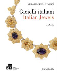 Gioielli italiani-Italian jewels. Museo del gioiello di Vicenza. Ediz. illustrata