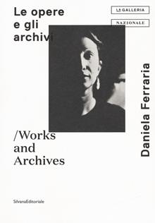 Mara Coccia: Le opera e gli archivi. Works and archives. Ediz. illustrata