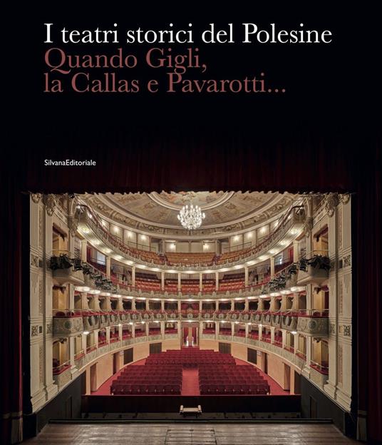 I teatri storici del Polesine. Quando Gigli, la Callas e Pavarotti.... Ediz. a colori - copertina