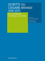 Scritti su Cesare Brandi 1946-2017. Un incantevole compagno di strada