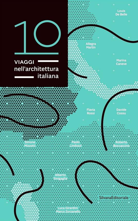 10 viaggi nell'architettura italiana. Ediz. italiana e inglese - copertina