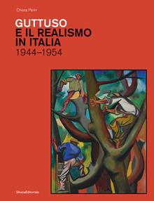 Guttuso e il realismo in Italia 1944-1954. Ediz. illustrata