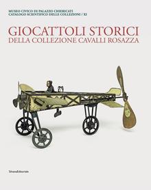 Museo Civico di Palazzo Chiericati. Giocattoli storici della collezione Cavalli Rosazza