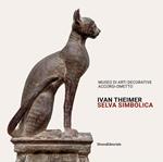 Ivan Theimer. Selva simbolica. Catalogo della mostra (Torino, 11 giugno-19 settembre 2021). Ediz. illustrata