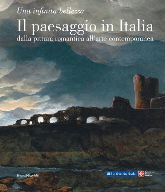 Il paesaggio in Italia dalla pittura romantica all'arte contemporanea. Una infinita bellezza. Ediz. illustrata - copertina