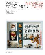 Pablo Echaurren. Neander tales. Opere-Works 2020-2022. Ediz. illustrata