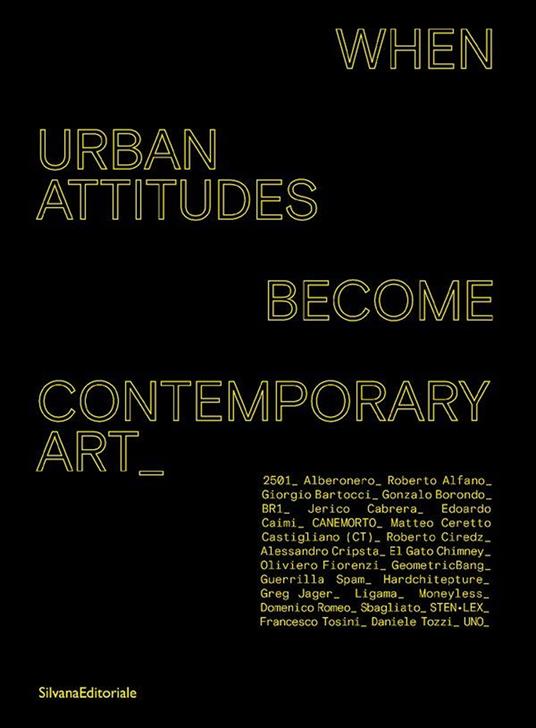 When urban attitudes become contemporary art. Ediz. italiana e inglese - copertina