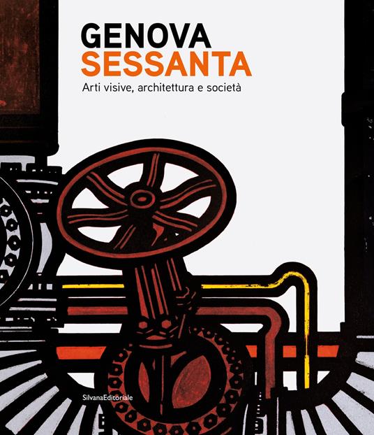 Genova Sessanta. Arti visive, architettura e società. Ediz. a colori - copertina