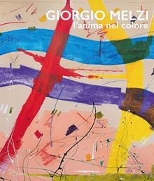 Giorgio Melzi. L'anima del colore