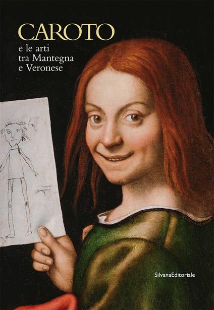 Caroto e le arti tra Mantegna e Veronese. Ediz. italiana e inglese - copertina