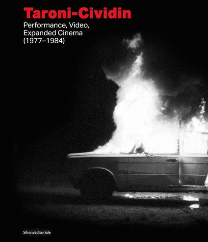 Taroni-Cividin. Performance, video, expanded cinema (1977–1984). Ediz. italiana e inglese - copertina