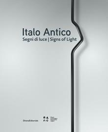 Italo Antico. Segni di luce-Signs of light. Ediz. illustrata