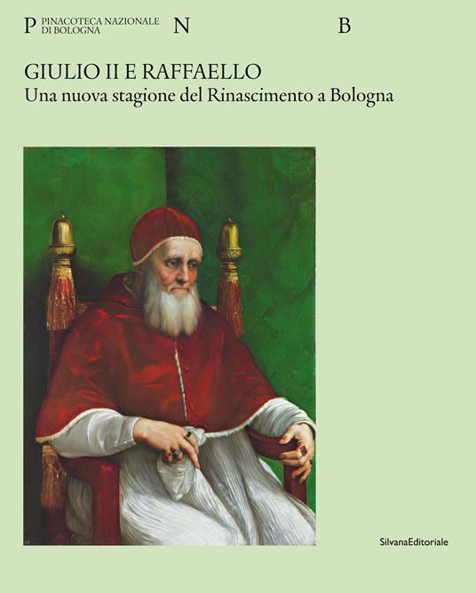 Giulio II e Raffaello. Una nuova stagione del Rinascimento a Bologna. Ediz. a colori - copertina