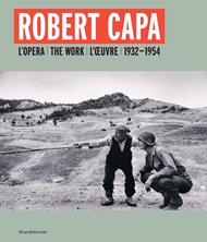 Robert Capa. L'opera 1930-1954